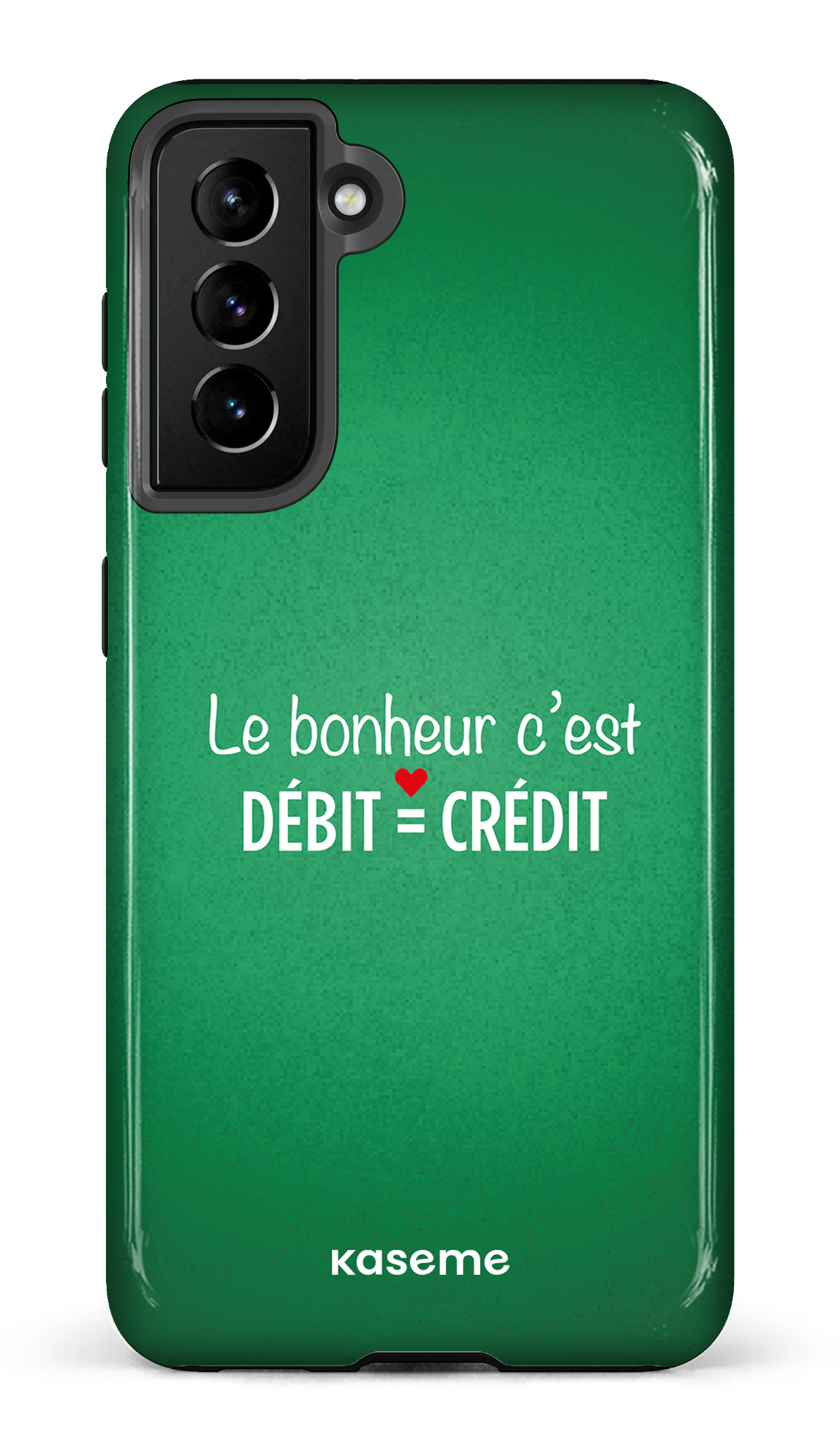 Le bonheur c'est débit = crédit (vert) - Galaxy S21 Tough